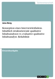 Cover von Konzeption eines Interviewleitfadens. Inhaltlich strukturierende qualitative Inhaltsanalysen vs. evaluative qualitative Inhaltsanalyse. Reliabilität