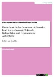 Cover von Kartierbericht der Gesteinsschichten der Insel Kreta. Geologie, Tektonik, Gefügedaten und repräsentative Aufschlüsse