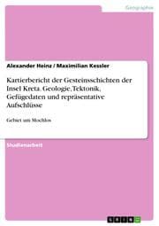 Cover von Kartierbericht der Gesteinsschichten der Insel Kreta. Geologie, Tektonik, Gefügedaten und repräsentative Aufschlüsse