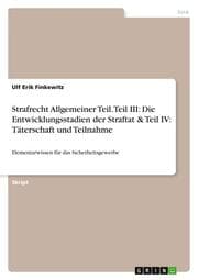 Cover von Strafrecht Allgemeiner Teil. Teil III: Die Entwicklungsstadien der Straftat & Teil IV: Täterschaft und Teilnahme