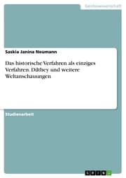 Cover von Das historische Verfahren als einziges Verfahren. Dilthey und weitere Weltanschauungen