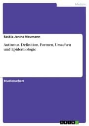 Cover von Autismus. Definition, Formen, Ursachen und Epidemiologie