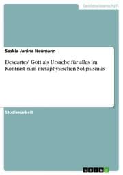 Cover von Descartes' Gott als Ursache für alles im Kontrast zum metaphysischen Solipsismus