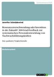Cover von Ressourcenverschwendung oder Investition in die Zukunft? 360-Grad-Feedback zur systematischen Personalentwicklung von Nachwuchsführungskräften