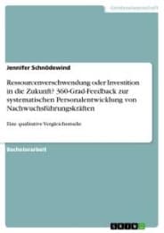 Cover von Ressourcenverschwendung oder Investition in die Zukunft? 360-Grad-Feedback zur systematischen Personalentwicklung von Nachwuchsführungskräften