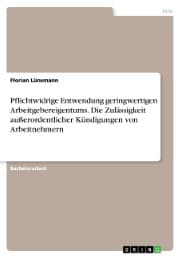 Cover von Pflichtwidrige Entwendung geringwertigen Arbeitgebereigentums. Die Zulässigkeit außerordentlicher Kündigungen von Arbeitnehmern