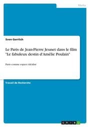 Cover von Le Paris de Jean-Pierre Jeunet dans le film 'Le fabuleux destin d'Amélie Poulain'