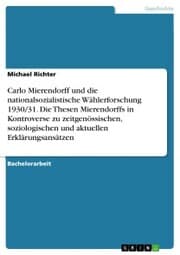 Cover von Carlo Mierendorff und die nationalsozialistische Wählerforschung 1930/31. Die Thesen Mierendorffs in Kontroverse zu zeitgenössischen, soziologischen und aktuellen Erklärungsansätzen
