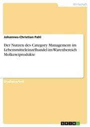 Cover von Der Nutzen des Category Management im Lebensmitteleinzelhandel im Warenbereich Molkereiprodukte