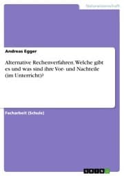 Cover von Alternative Rechenverfahren. Welche gibt es und was sind ihre Vor- und Nachteile (im Unterricht)?