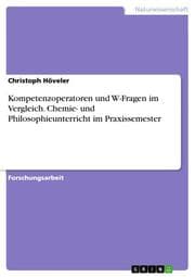 Cover von Kompetenzoperatoren und W-Fragen im Vergleich. Chemie- und Philosophieunterricht im Praxissemester