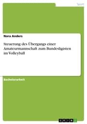 Cover von Steuerung des Übergangs einer Amateurmannschaft zum Bundesligisten im Volleyball