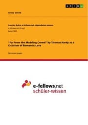 Cover von 'Far from the Madding Crowd' by Thomas Hardy as a Criticism of Romantic Love