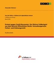 Cover von Protest gegen Textil-Discounter. Ein fiktives Fallbeispiel aus dem Bereich Öffentliches Recht, Verwaltungsrecht, Polizei- und Ordnungsrecht