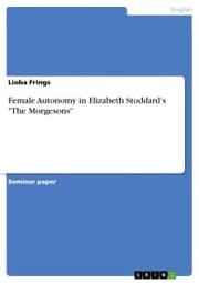 Cover von Female Autonomy in Elizabeth Stoddard's 'The Morgesons'