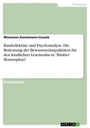 Cover von Kinderlektüre und Psychoanalyse. Die Bedeutung der Bewusstseinsqualitäten für den kindlichen Lesemodus in 'Räuber Hotzenplotz'