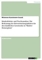 Cover von Kinderlektüre und Psychoanalyse. Die Bedeutung der Bewusstseinsqualitäten für den kindlichen Lesemodus in 'Räuber Hotzenplotz'