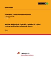 Cover von Was ist 'engagierte' Literatur? Freiheit als Quelle, Struktur und Gehalt gelungener Werke