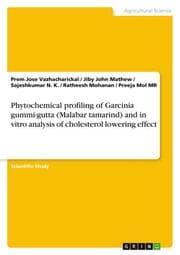 Cover von Phytochemical profiling of Garcinia gummi-gutta (Malabar tamarind) and in vitro analysis of cholesterol lowering effect