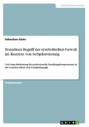 Cover von Bourdieus Begriff der symbolischen Gewalt im Kontext von Subjektivierung
