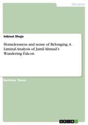 Cover von Homelessness and sense of Belonging. A Liminal Analysis of Jamil Ahmads Wandering Falcon