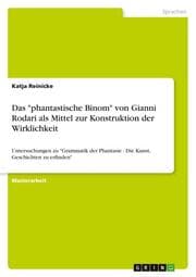 Cover von Das 'phantastische Binom' von Gianni Rodari als Mittel zur Konstruktion der Wirklichkeit