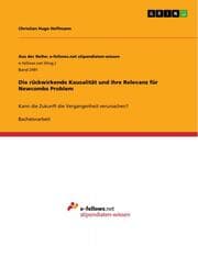 Cover von Die rückwirkende Kausalität und ihre Relevanz für Newcombs Problem