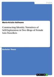 Cover von Constructing Identity. Narratives of Self-Exploration in Two Blogs of Female Solo Travellers