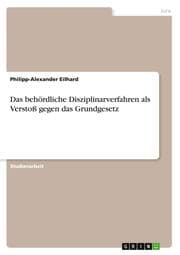 Cover von Das behördliche Disziplinarverfahren als Verstoß gegen das Grundgesetz