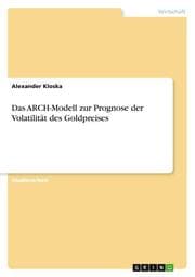 Cover von Das ARCH-Modell zur Prognose der Volatilität des Goldpreises