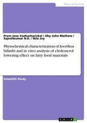 Cover von Phytochemical characterization of Averrhoa bilimbi and in vitro analysis of cholesterol lowering effect on fatty food materials