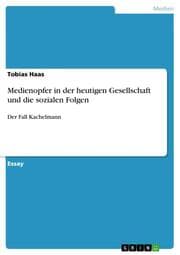 Cover von Medienopfer in der heutigen Gesellschaft und die sozialen Folgen