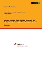 Cover von Über den Hauptsatz in der Kunst des Vermutens. Die Anfänge der mathematischen Wahrscheinlichkeitstheorie