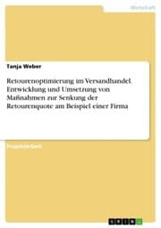 Cover von Retourenoptimierung im Versandhandel. Entwicklung und Umsetzung von Maßnahmen zur Senkung der Retourenquote am Beispiel einer Firma