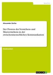 Cover von Der Prozess des Verstehens und Missverstehens in der zwischenmenschlichen Kommunikation