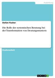 Cover von Die Rolle der systemischen Beratung bei der Transformation von Deutungsmustern