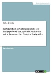 Cover von Freundschaft in Gefangenschaft. Der Philipperbrief des Apostels Paulus und seine Resonanz bei Dietrich Bonhoeffer