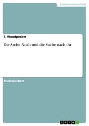 Cover von Die Arche Noah und die Suche nach ihr