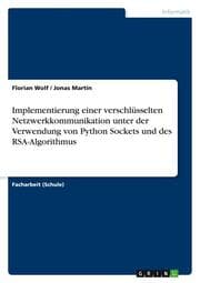 Cover von Implementierung einer verschlüsselten Netzwerkkommunikation unter der Verwendung von Python Sockets und des RSA-Algorithmus