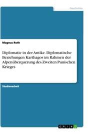 Cover von Diplomatie in der Antike. Diplomatische Beziehungen Karthagos im Rahmen der Alpenüberquerung des Zweiten Punischen Krieges