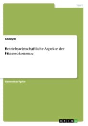 Cover von Betriebswirtschaftliche Aspekte der Fitnessökonomie