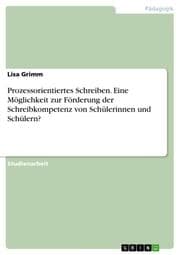 Cover von Prozessorientiertes Schreiben. Eine Möglichkeit zur Förderung der Schreibkompetenz von Schülerinnen und Schülern?