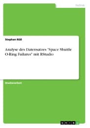 Cover von Analyse des Datensatzes 'Space Shuttle O-Ring Failures' mit RStudio