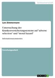 Cover von Untersuchung der Krankenversicherungssysteme auf 'adverse selection' und 'moral hazard'