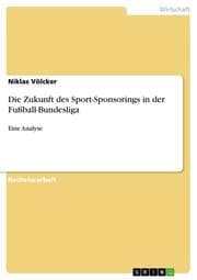 Cover von Die Zukunft des Sport-Sponsorings in der Fußball-Bundesliga