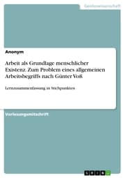 Cover von Arbeit als Grundlage menschlicher Existenz. Zum Problem eines allgemeinen Arbeitsbegriffs nach Günter Voß