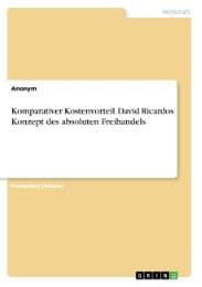 Cover von Komparativer Kostenvorteil. David Ricardos Konzept des absoluten Freihandels