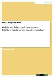 Cover von Gefahr aus Tuben und Deodorants. Erhöhen Parabene das Brustkrebsrisiko?