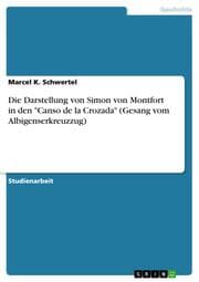 Cover von Die Darstellung von Simon von Montfort in den 'Canso de la Crozada' (Gesang vom Albigenserkreuzzug)