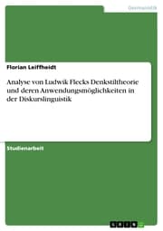 Cover von Analyse von Ludwik Flecks Denkstiltheorie und deren Anwendungsmöglichkeiten in der Diskurslinguistik